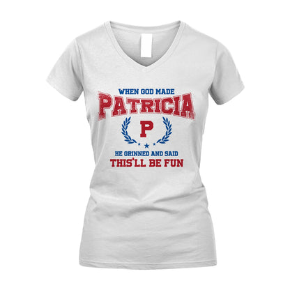When God Made He Grinned And Said This'll Be Fun Shirt PATRICIA M1-12