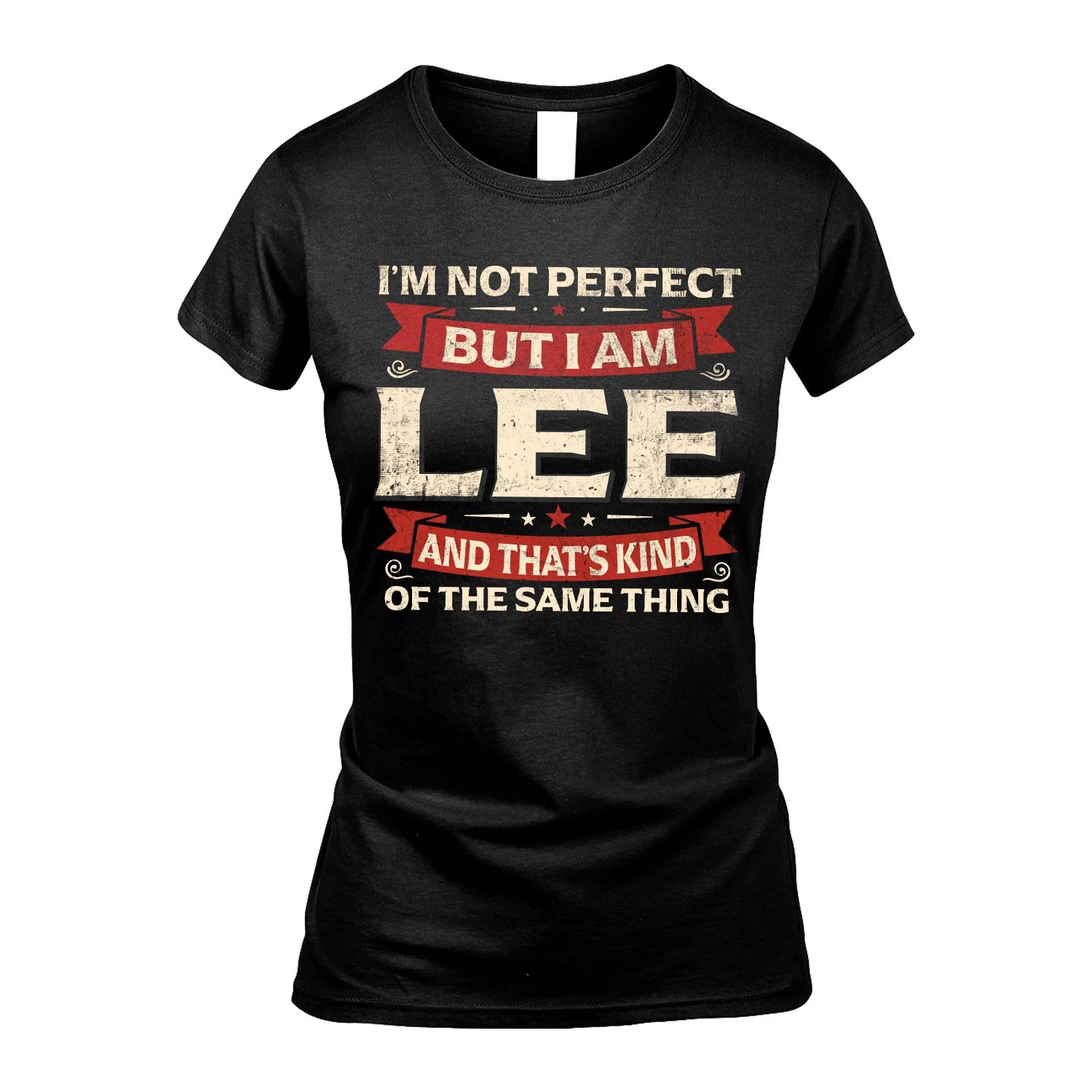 LEE 13K1-566 I'm Not Perfect But I Am...
