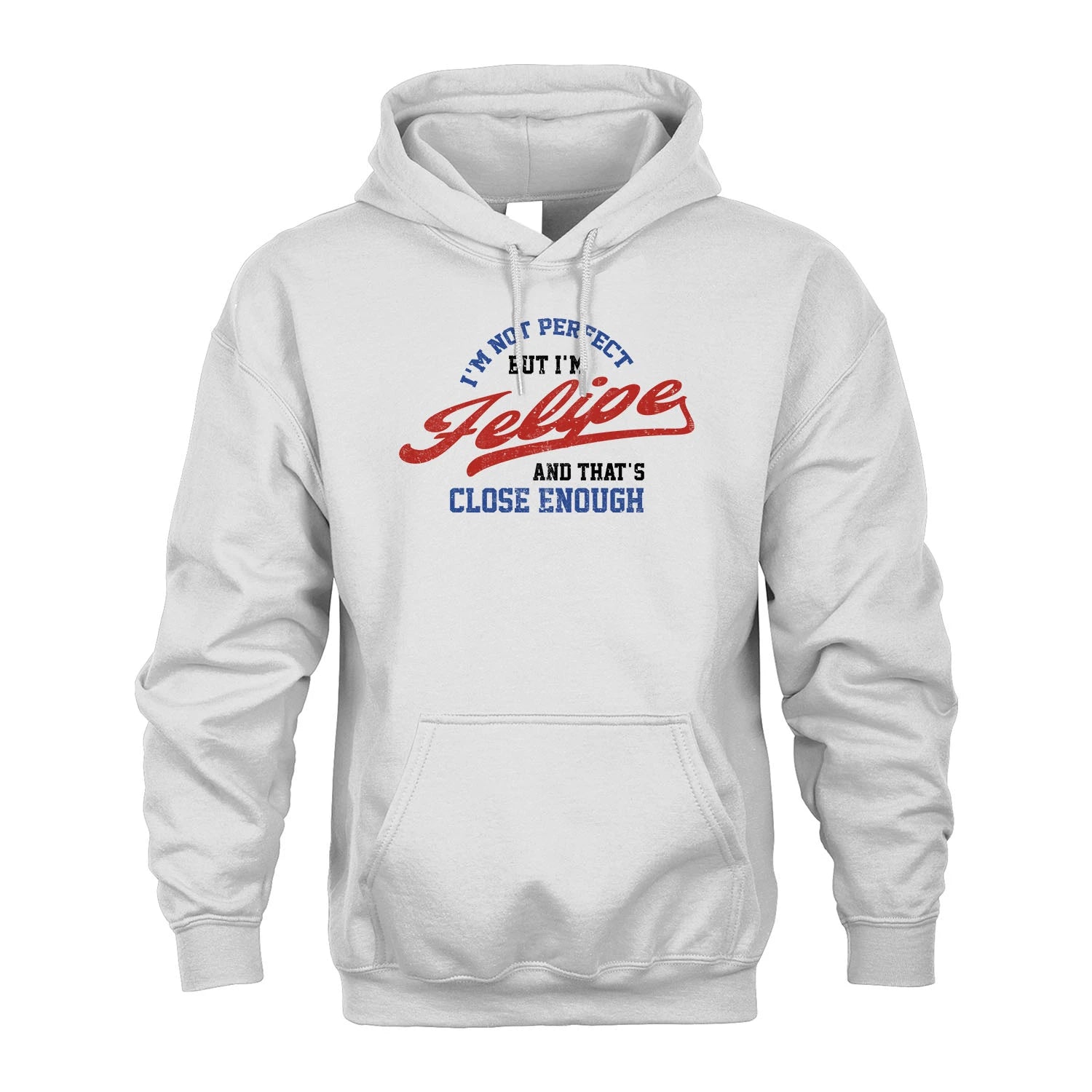 I'm Not Perfect But I'm Your Name And That's Close Enough Shirt FELIPE M1-27