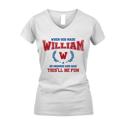 When God Made He Grinned And Said This'll Be Fun Shirt WILLIAM M1-12