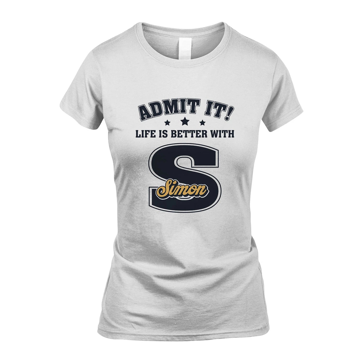 Life Is Better With Your Name Shirt SIMON M1-17