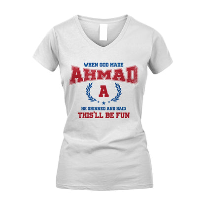 When God Made He Grinned And Said This'll Be Fun Shirt AHMAD M1-12