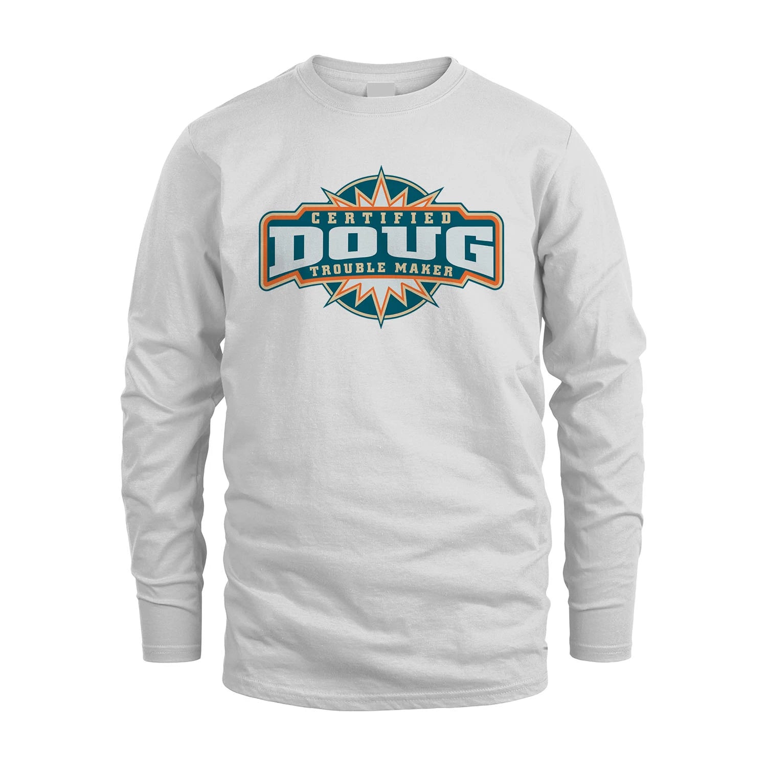 Certified Your Name Trouble Maker Shirt DOUG M1-36