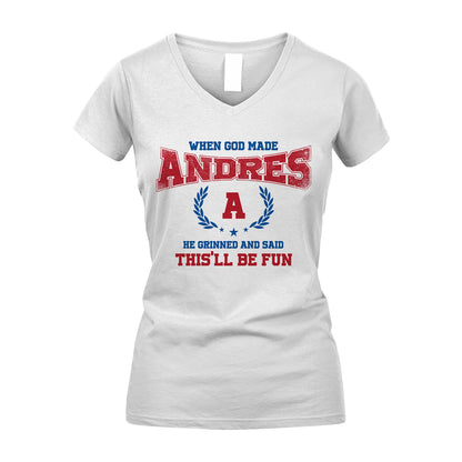 When God Made He Grinned And Said This'll Be Fun Shirt ANDRES M1-12