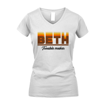 Your Name Trouble Maker Funny Shirt BETH M1-34