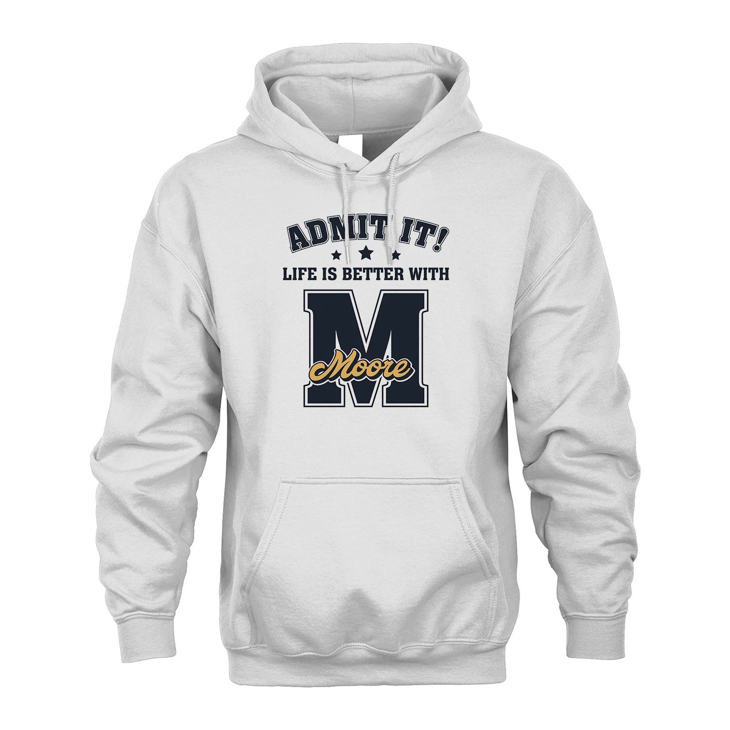 Life Is Better With Your Name Shirt MOORE M1-17