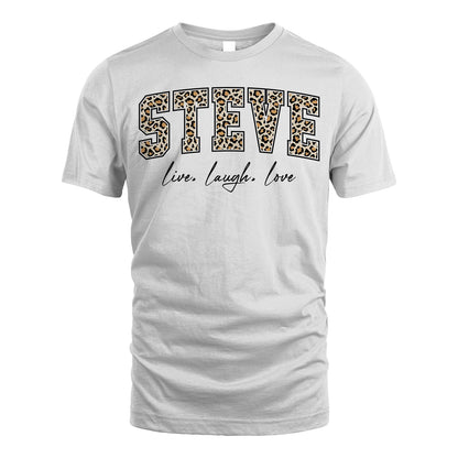 Live Laugh Love Custom Name With Leopard Pattern Shirt STEVE M1-13