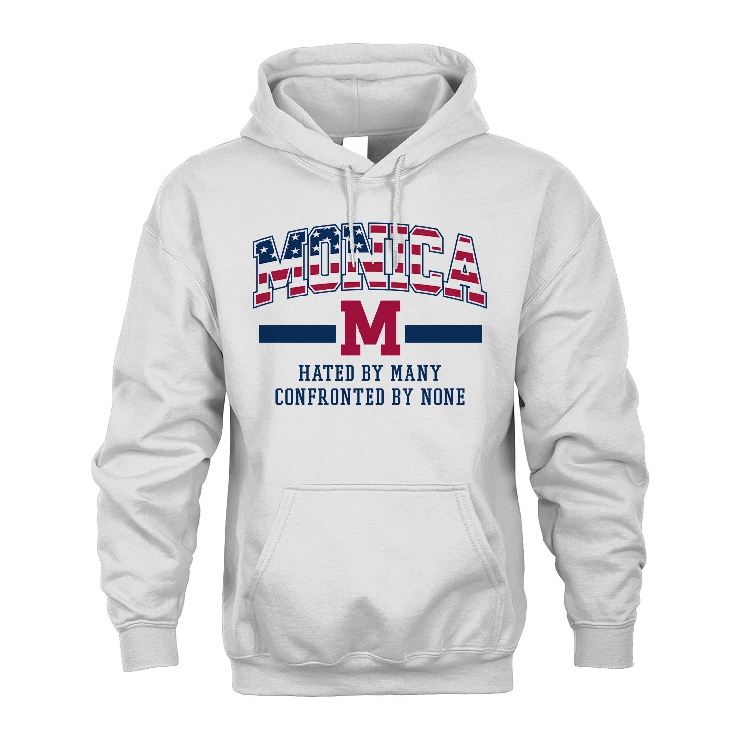 Hated By Many Confronted By None America Shirt MONICA M1-10