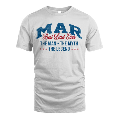 Best Dad Ever The Man The Myth The Legend MAR M1-7