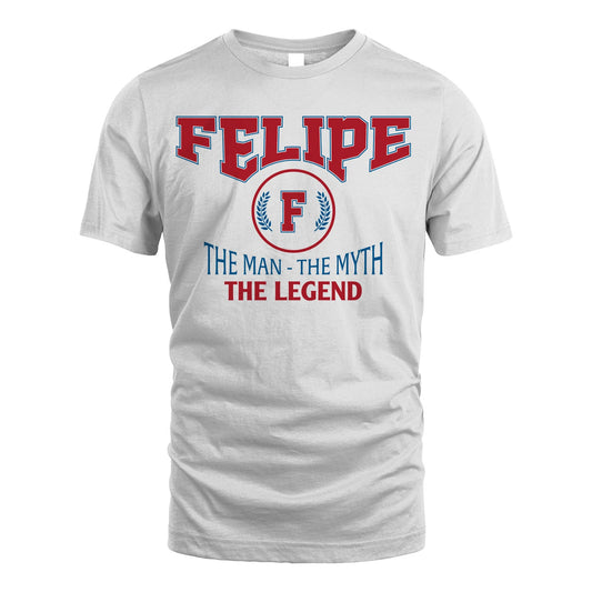 The Man The Myth The Legend Jet Style Shirt FELIPE M1-9