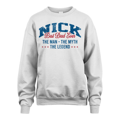 Best Dad Ever The Man The Myth The Legend NICK M1-7