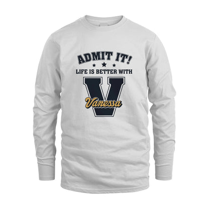 Life Is Better With Your Name Shirt VANESSA M1-17