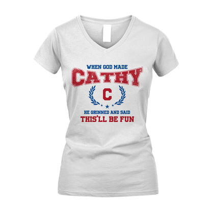When God Made He Grinned And Said This'll Be Fun Shirt CATHY M1-12