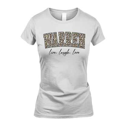 Live Laugh Love Custom Name With Leopard Pattern Shirt WARREN M1-13