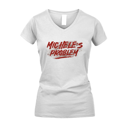 Someone's Problem Funny Shirt MICHELE M1-5