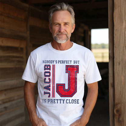 Nobody's Perfect, But Your Name Is Pretty Close JACOB M1-21