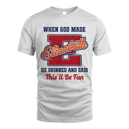 God Made Your Name Custom Shirt ELIZABETH M1-16