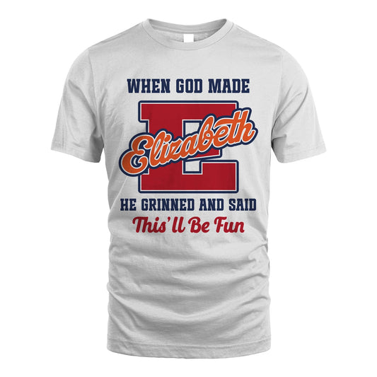 God Made Your Name Custom Shirt ELIZABETH M1-16