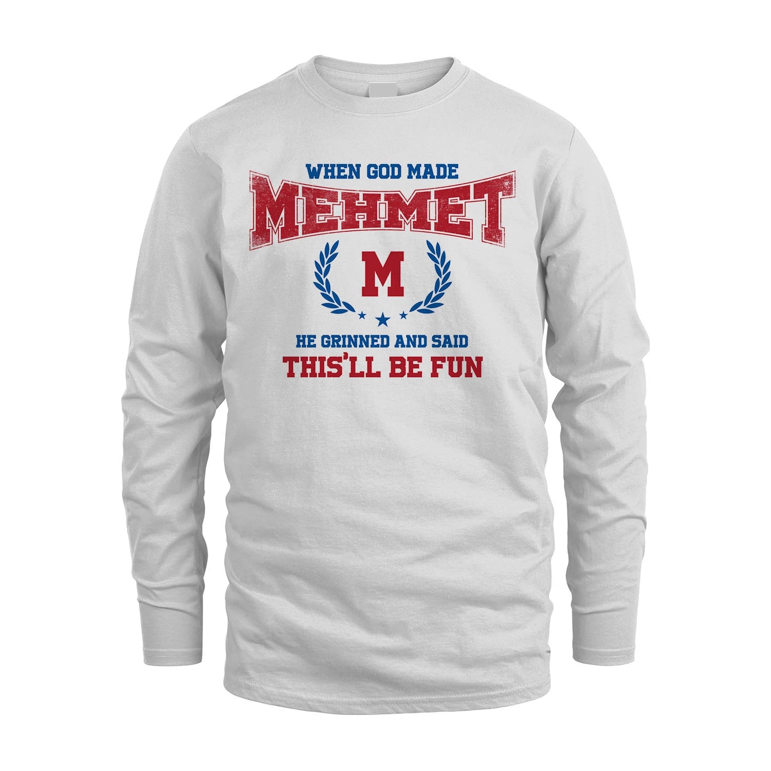 When God Made He Grinned And Said This'll Be Fun Shirt MEHMET M1-12