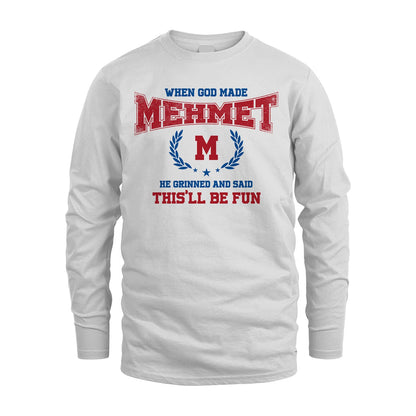 When God Made He Grinned And Said This'll Be Fun Shirt MEHMET M1-12