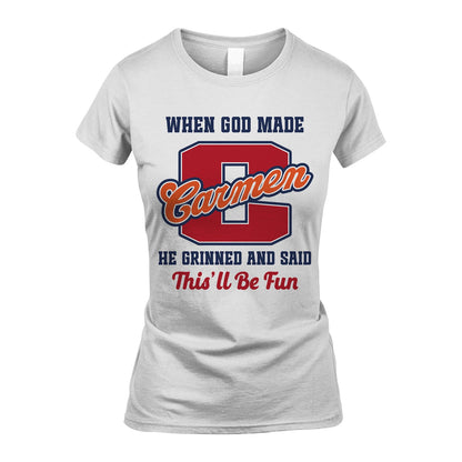 God Made Your Name Custom Shirt CARMEN M1-16