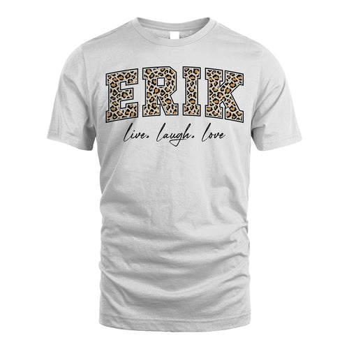 Live Laugh Love Custom Name With Leopard Pattern Shirt ERIK M1-13