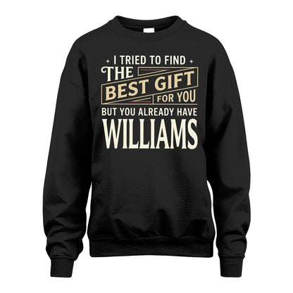I Tried To Find The Best Gift For You Shirt WILLIAMS M1-3