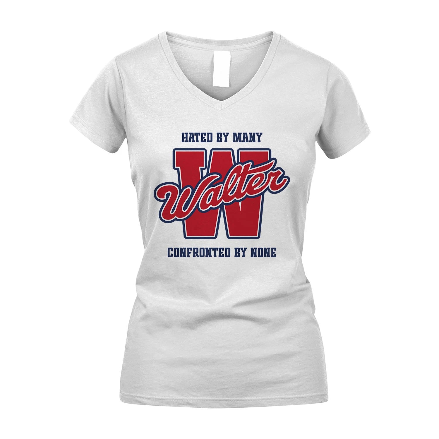 Hated By Many Confronted By None Personalized Name Shirt WALTER M1-8