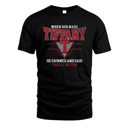 When God Made Your Name He Grinned And Said This'll Be Fun Baseball Shirt TIFFANY M1-29