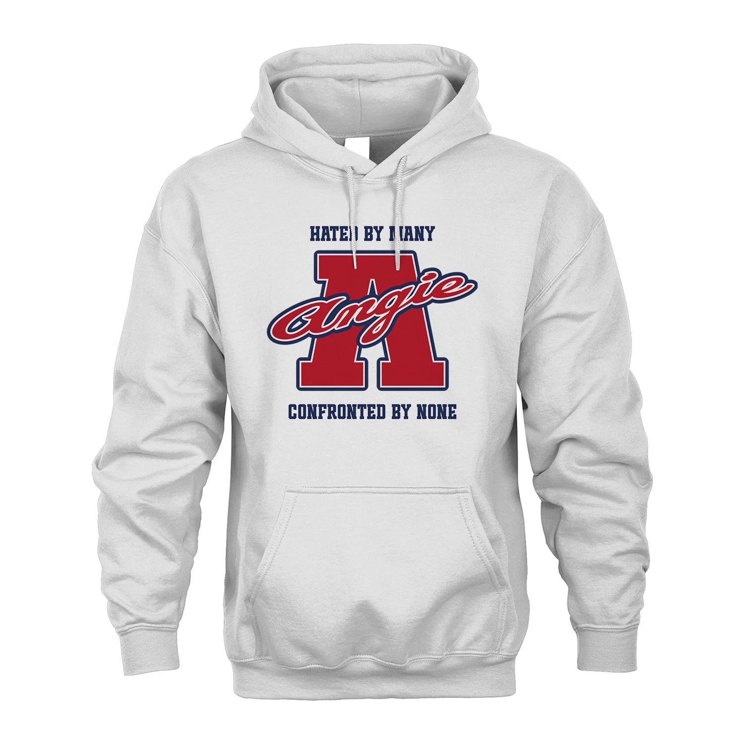 Hated By Many Confronted By None Personalized Name Shirt ANGIE M1-8