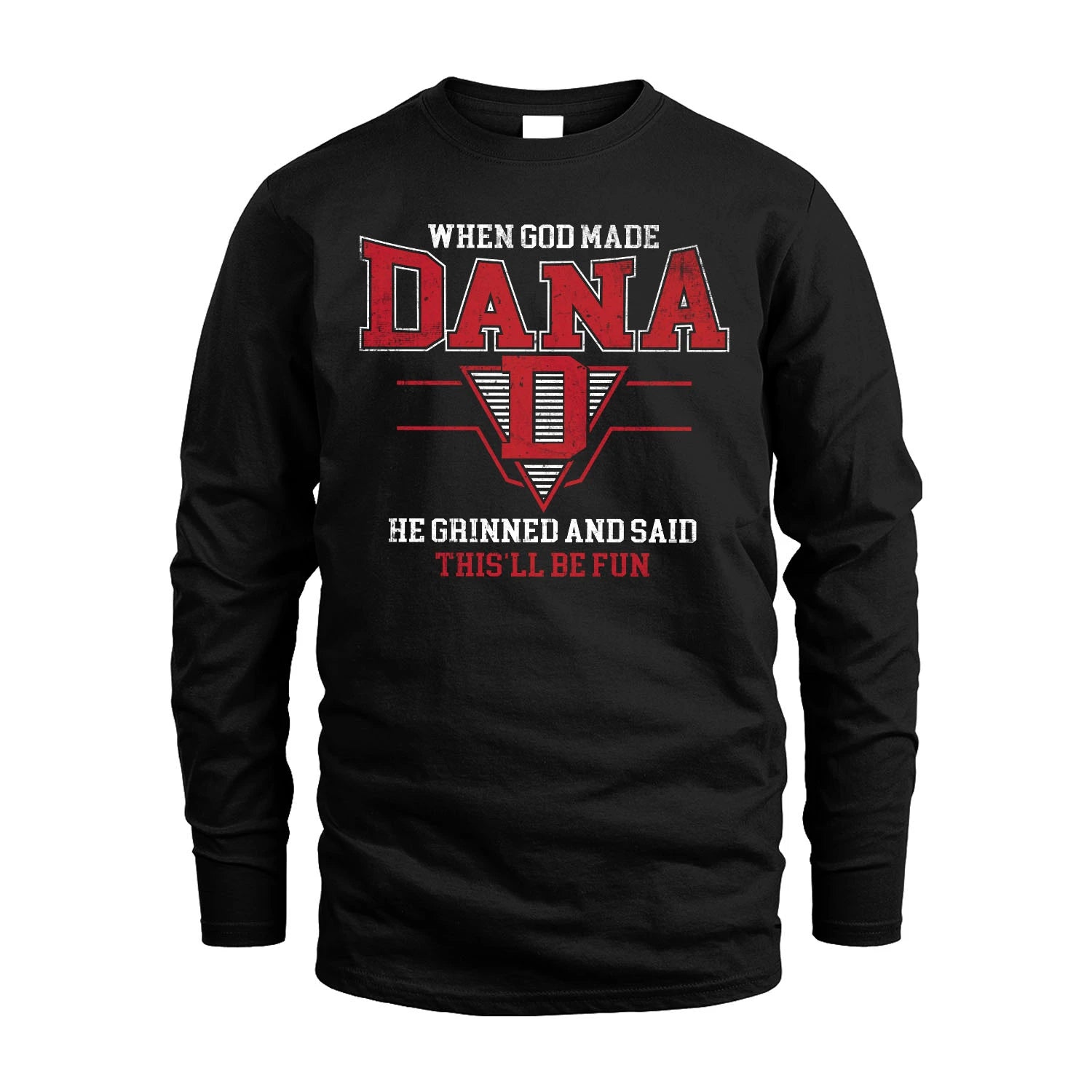 When God Made Your Name He Grinned And Said This'll Be Fun Baseball Shirt DANA M1-29