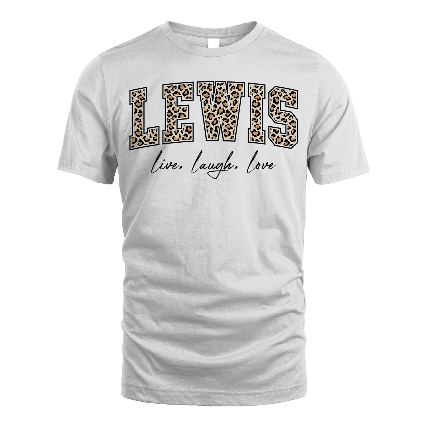 Live Laugh Love Custom Name With Leopard Pattern Shirt LEWIS M1-13