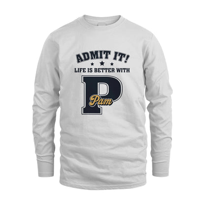 Life Is Better With Your Name Shirt PAM M1-17