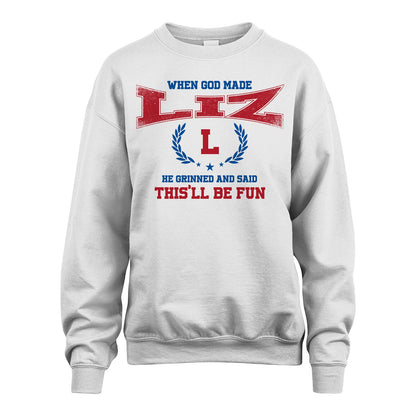 When God Made He Grinned And Said This'll Be Fun Shirt LIZ M1-12