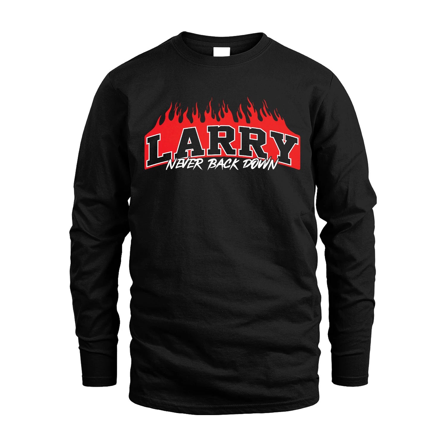 Never Back Down Your Name With Fire Shirt LARRY M1-37