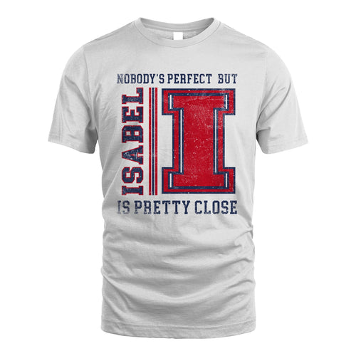 Nobody's Perfect, But Your Name Is Pretty Close ISABEL M1-21