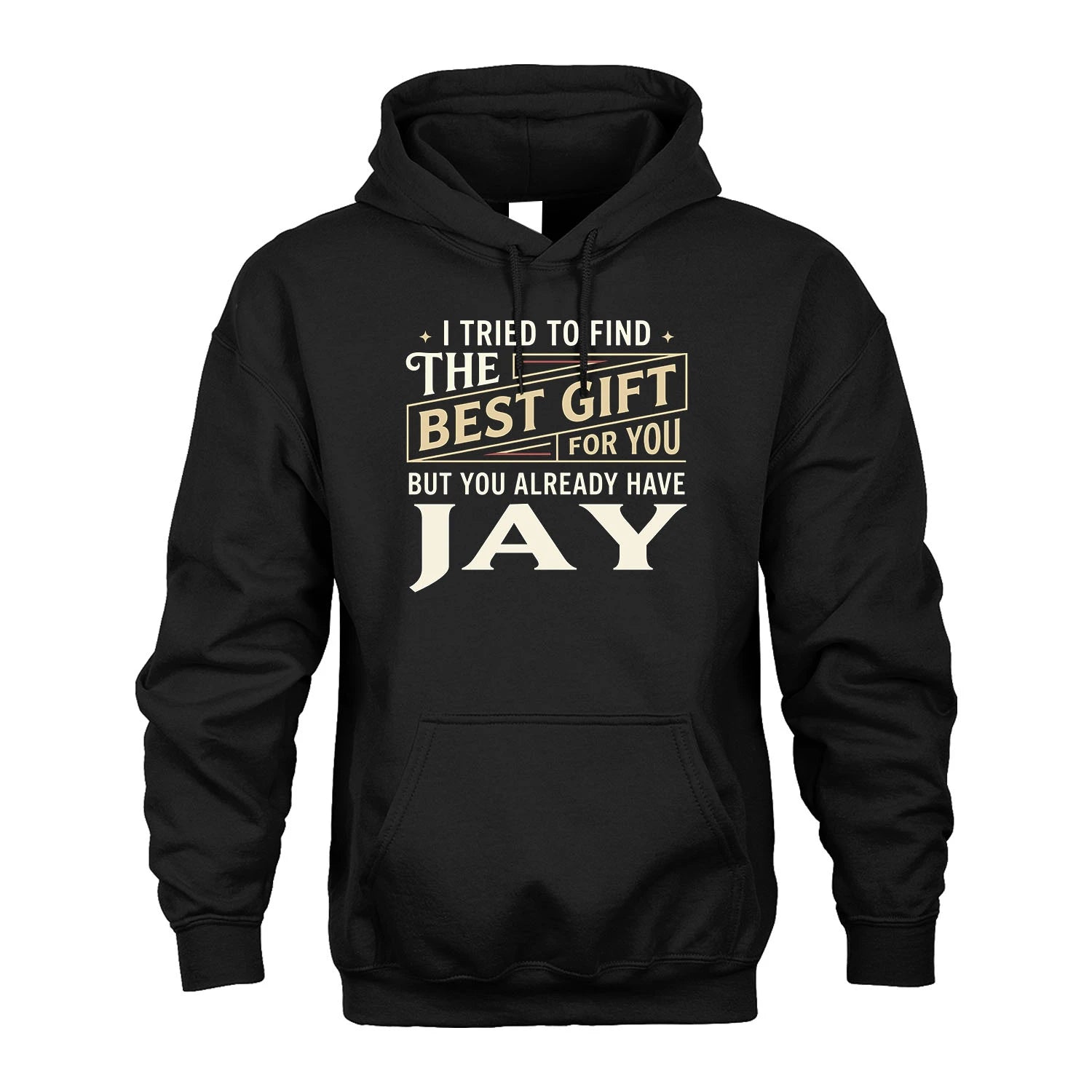 I Tried To Find The Best Gift For You Shirt JAY M1-3
