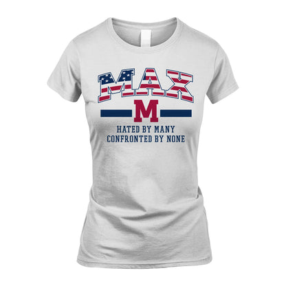 Hated By Many Confronted By None America Shirt MAX M1-10
