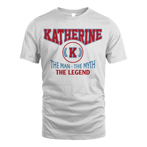 The Man The Myth The Legend Jet Style Shirt KATHERINE M1-9