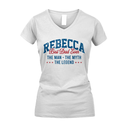 Best Dad Ever The Man The Myth The Legend REBECCA M1-7