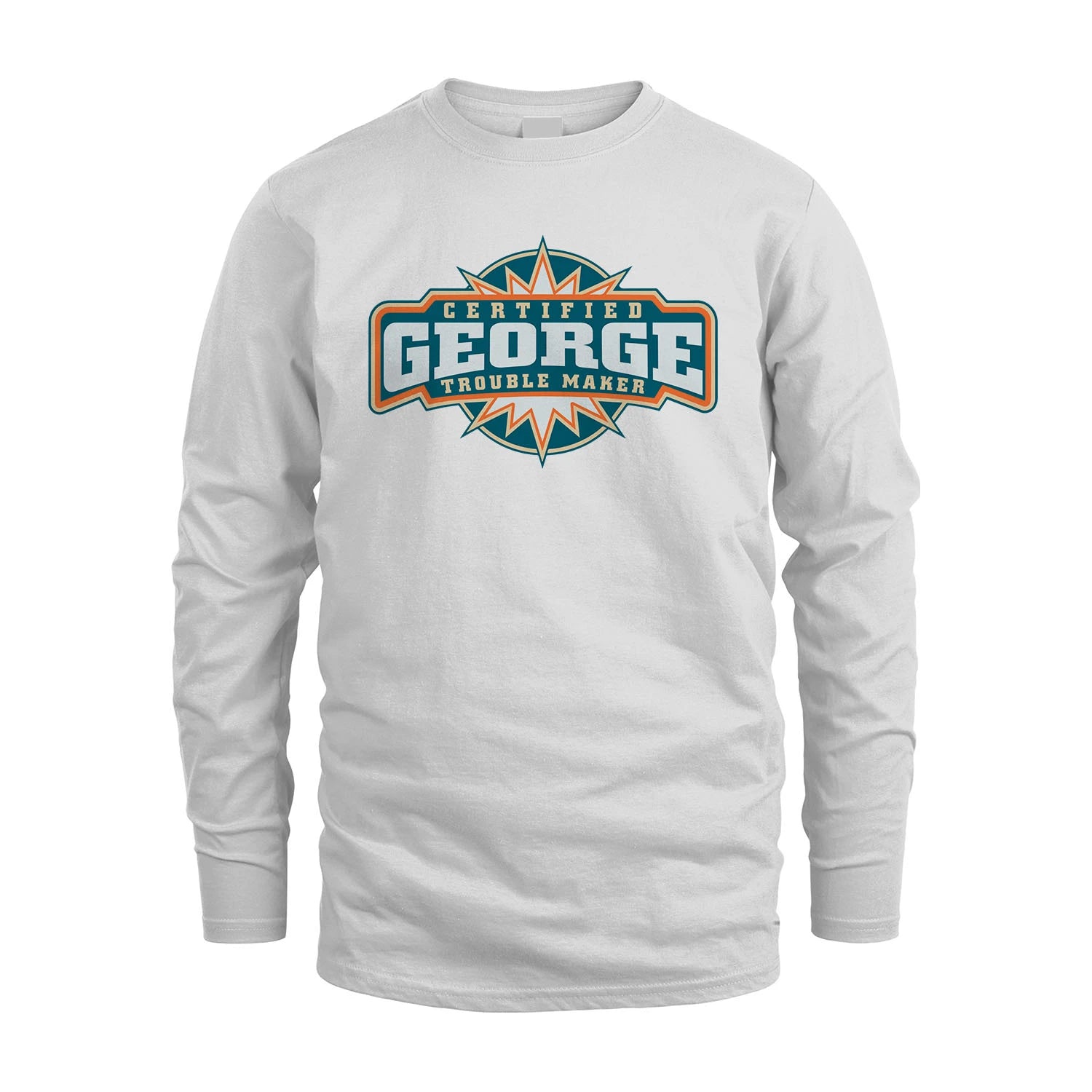 Certified Your Name Trouble Maker Shirt GEORGE M1-36