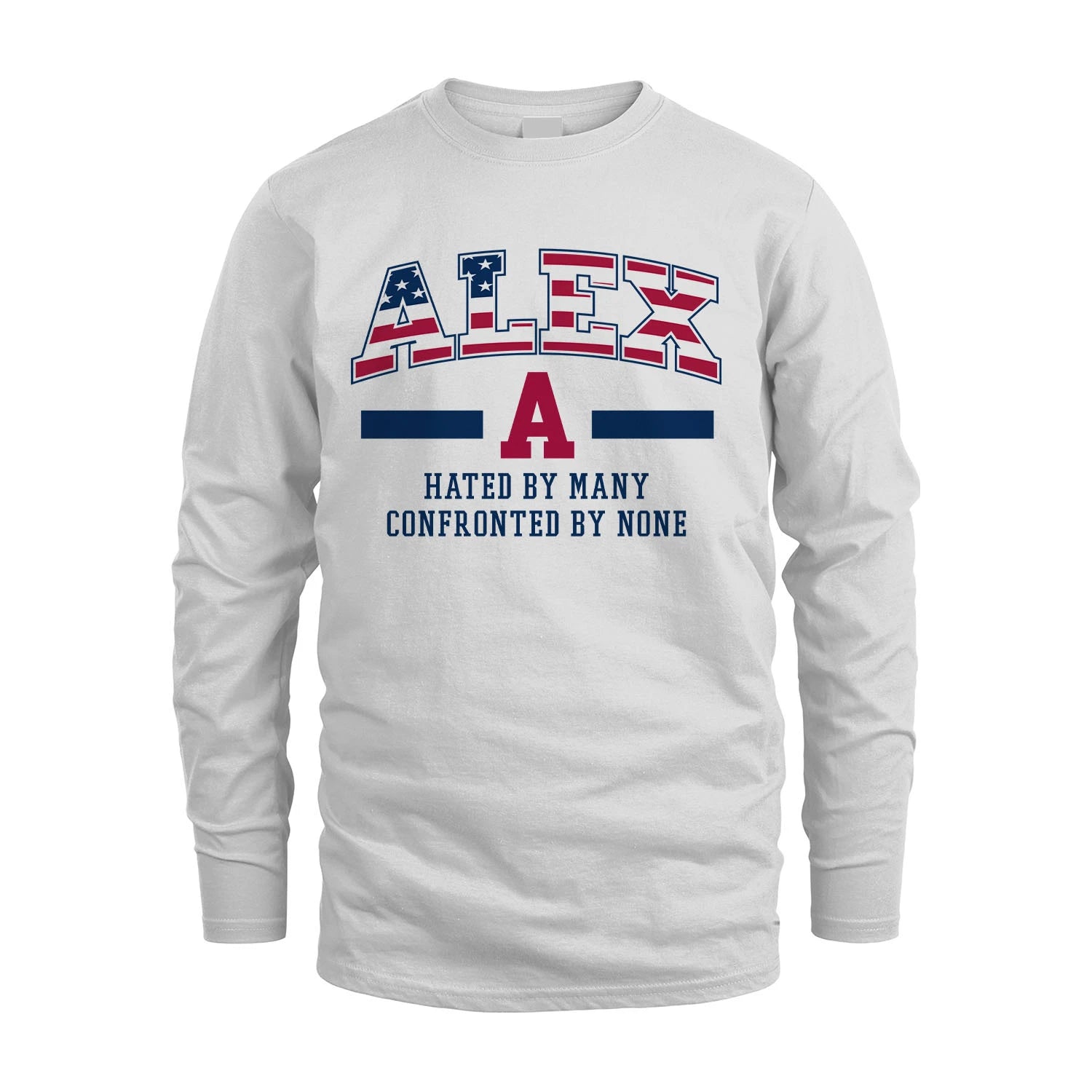 Hated By Many Confronted By None America Shirt ALEX M1-10