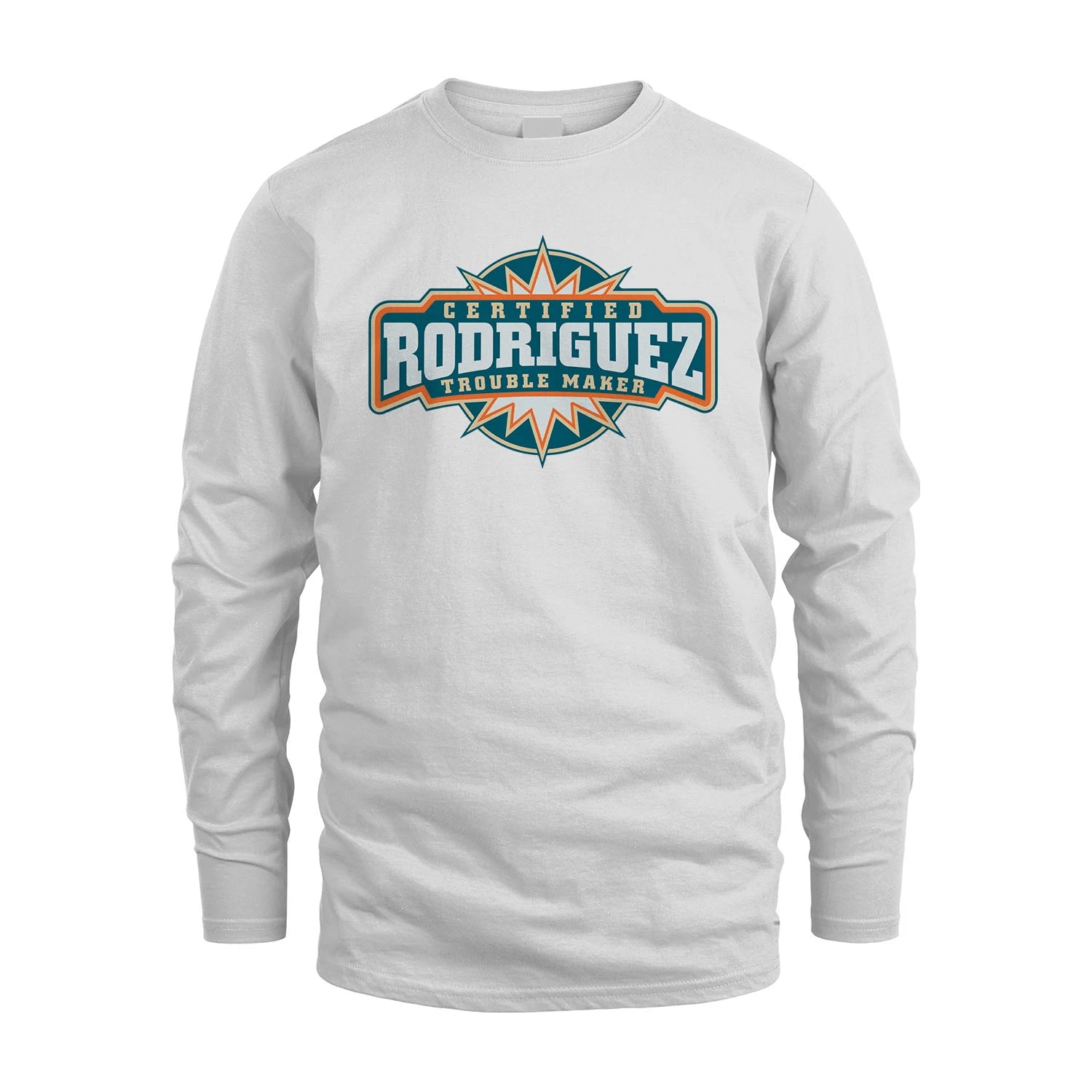 Certified Your Name Trouble Maker Shirt RODRIGUEZ M1-36