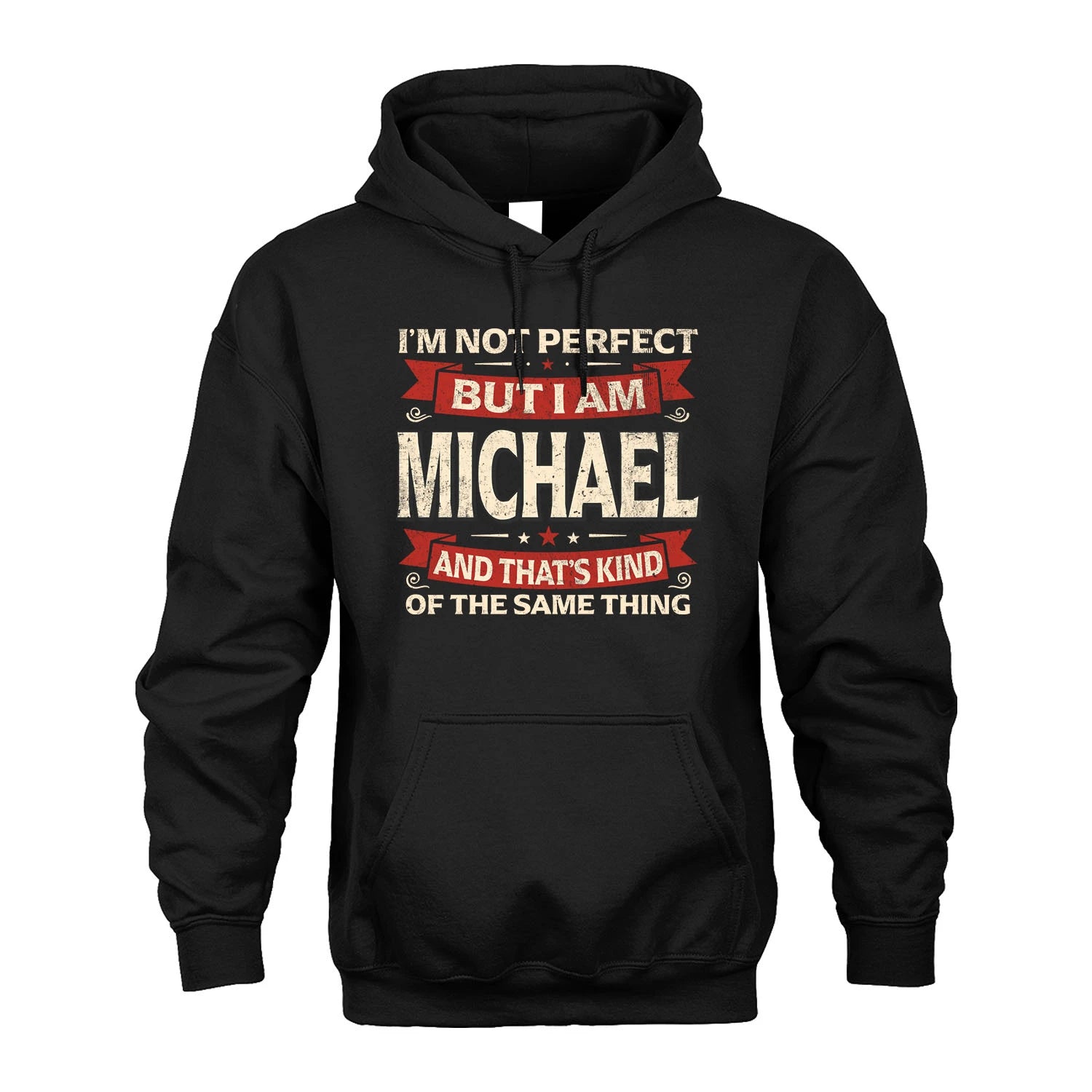 MICHAEL 13K1-566 I'm Not Perfect But I Am...