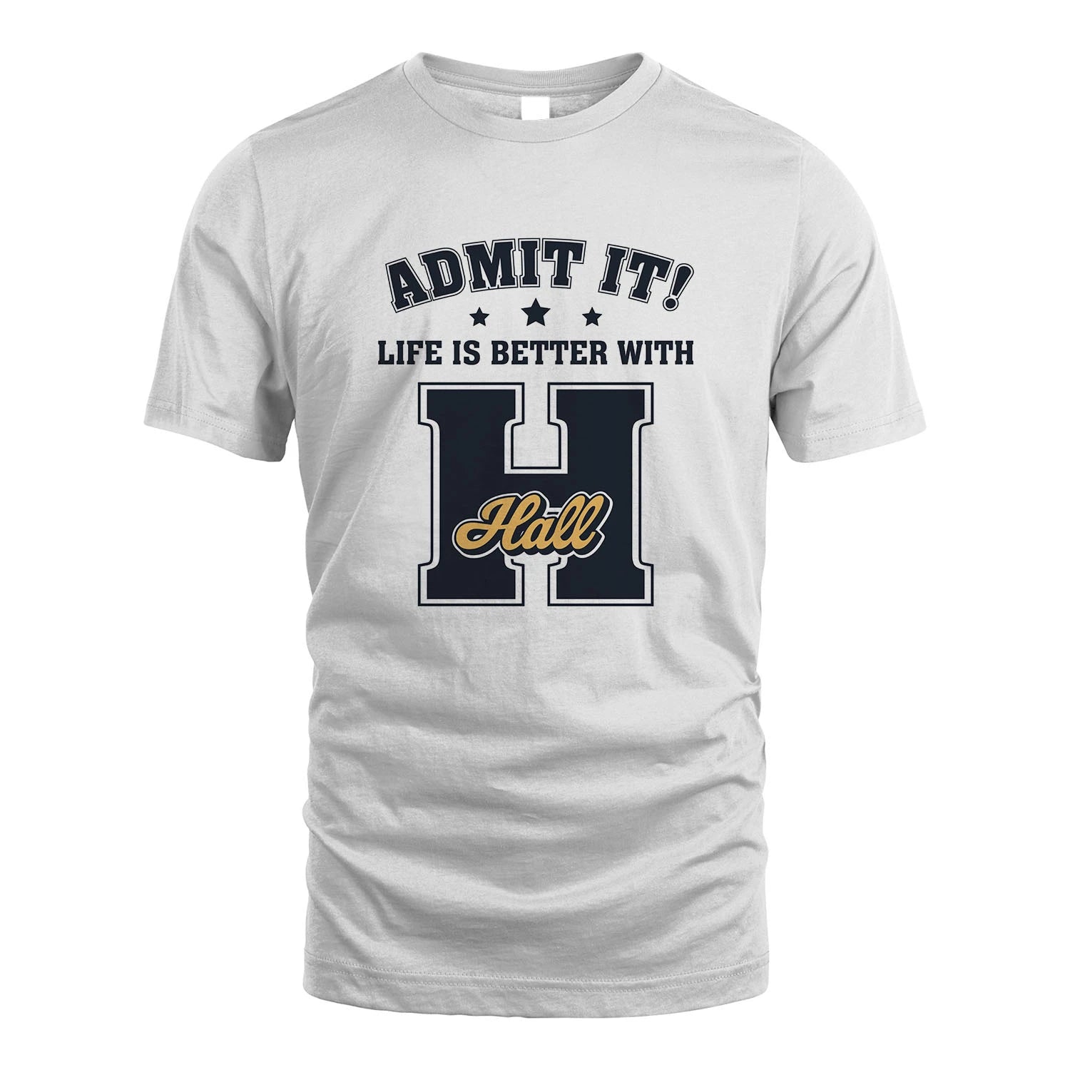 Life Is Better With Your Name Shirt HALL M1-17