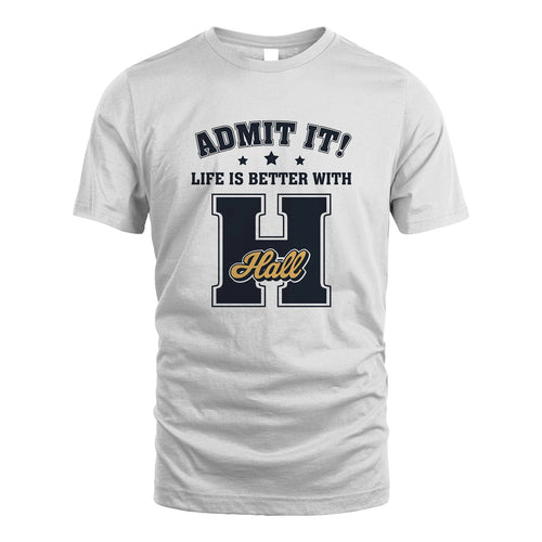 Life Is Better With Your Name Shirt HALL M1-17