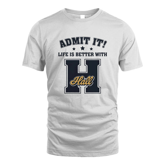 Life Is Better With Your Name Shirt HALL M1-17