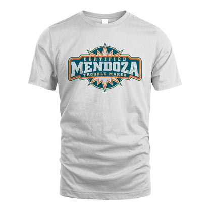Certified Your Name Trouble Maker Shirt MENDOZA M1-36