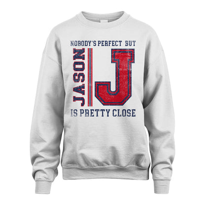Nobody's Perfect, But Your Name Is Pretty Close JASON M1-21