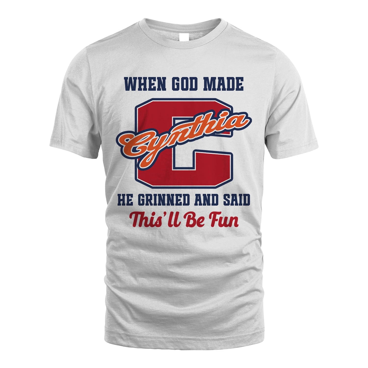 God Made Your Name Custom Shirt CYNTHIA M1-16